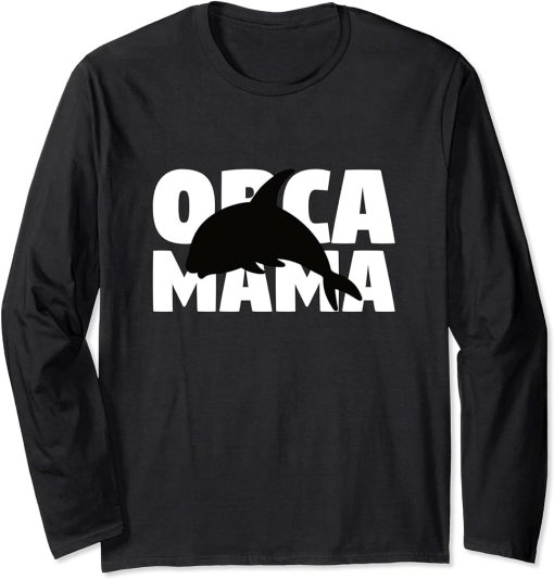 Orca Mama Gift for Orca Lover Animal Mother Orca Mom Long Sleeve T-Shirt